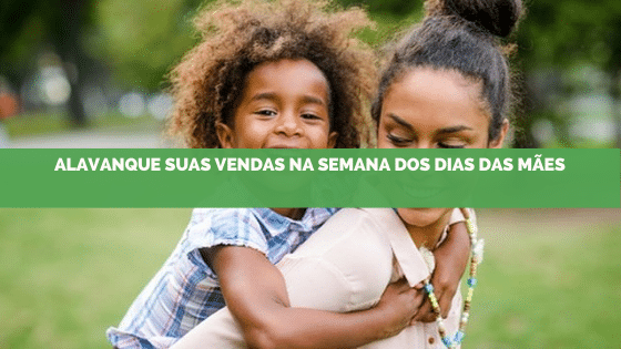Dicas Olyra para alavancar suas vendas na semana do dia das mães