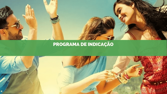Programa de indicação – você e seu amigo ganham sempre!
