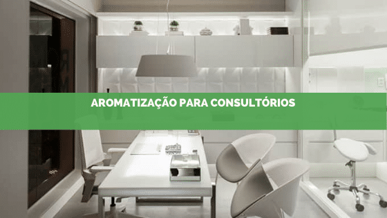 Aromatização para Consultórios