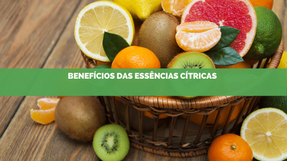 Os benefícios que as essências cítricas trazem ao nosso organismo