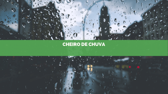 Por que o aroma da chuva é agradável ao nosso olfato?