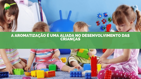 A aromatização é uma aliada para o desenvolvimento do seu filho