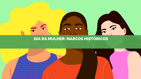 Dia da mulher – Marcos históricos