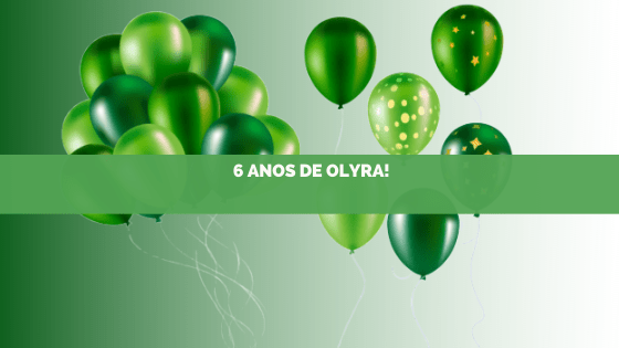 Seis anos de Olyra!
